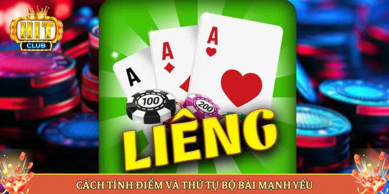 Cách Tính Điểm Và Thứ Tự Bộ Bài Mạnh Yếu