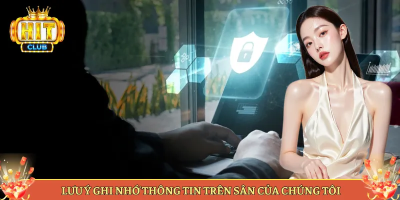 Lưu Ý Ghi Nhớ Thông Tin Trên Sân Của Chúng Tôi
