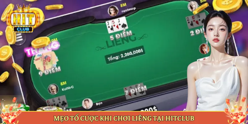 Mẹo Tố Cược Khi Chơi Liêng Tại Hitclub