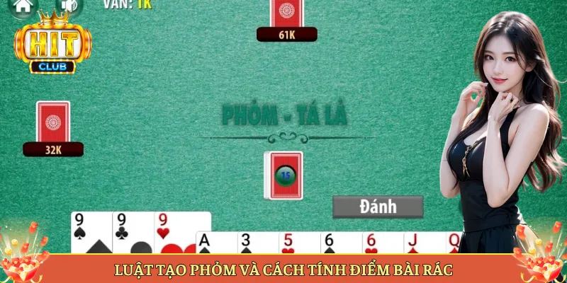Luật Tạo Phỏm Và Cách Tính Điểm Bài Rác