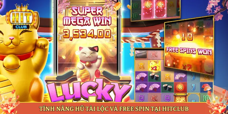 Tính Năng Hũ Tài Lộc Và Free Spin Tại Hitclub