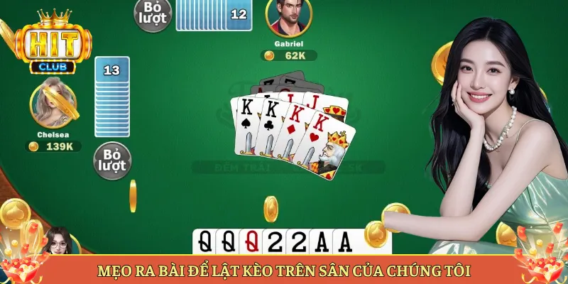Mẹo Ra Bài Để Lật Kèo Trên Sân Của Chúng Tôi