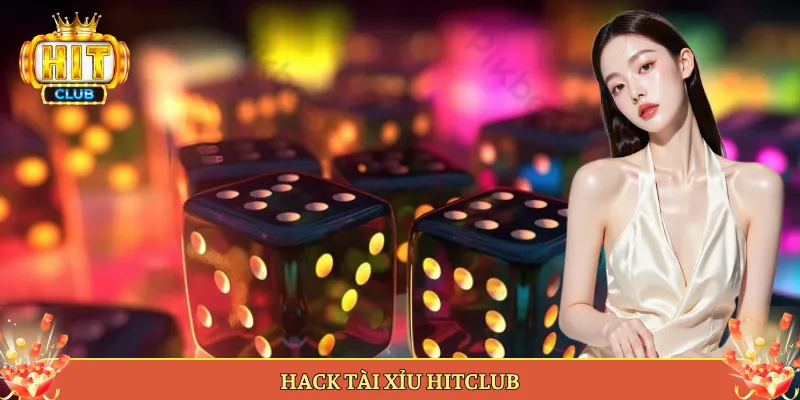 Hack tài xỉu Hitclub