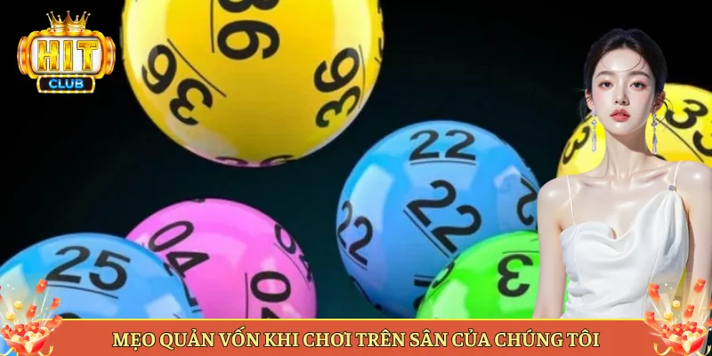 Mẹo Quản Vốn Khi Chơi Trên Sân Của Chúng Tôi