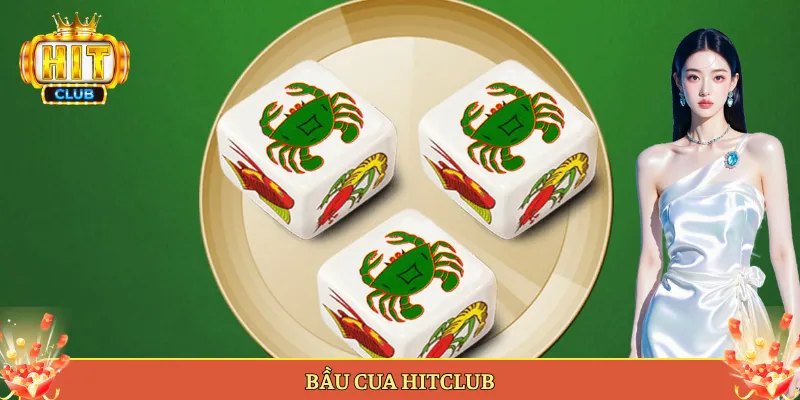 Bầu Cua Hitclub