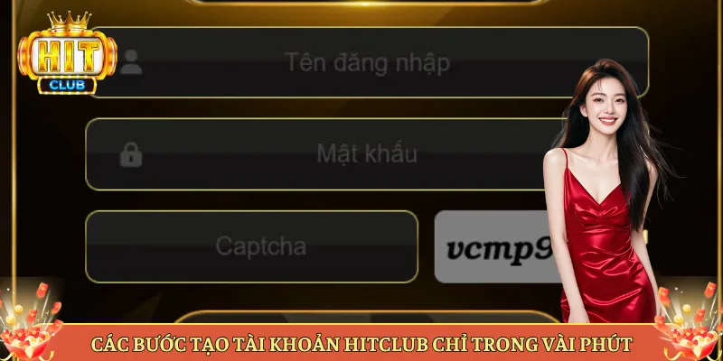 Các Bước Tạo Tài Khoản Hitclub Chỉ Trong Vài Phút